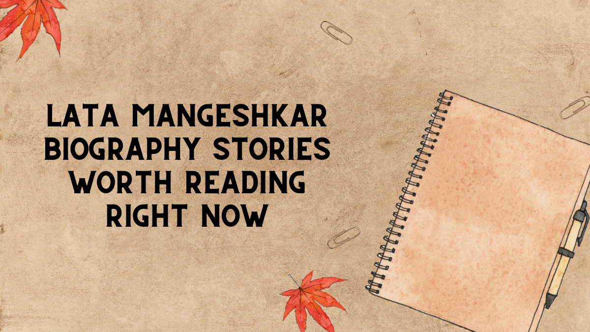 Lata Mangeshkar Biography Stories Worth Reading Right Now